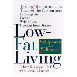 Low-Fat Living: Turn Off the Fat-Makers Turn on the Fat-Burners for Longevity En